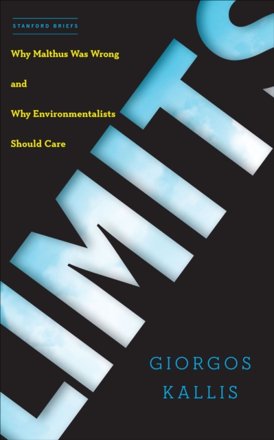 Limits : Why Malthus Was Wrong and Why Environmentalists Should Care, EPUB eBook