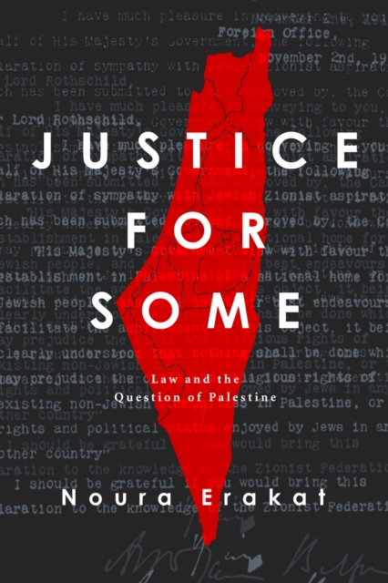 Justice for Some : Law and the Question of Palestine, Paperback / softback Book