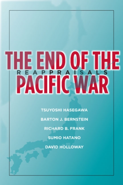 The End of the Pacific War : Reappraisals, Paperback / softback Book