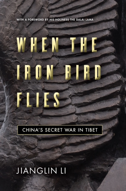 When the Iron Bird Flies : China's Secret War in Tibet, EPUB eBook