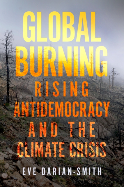 Global Burning : Rising Antidemocracy and the Climate Crisis, Paperback / softback Book