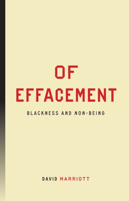 Of Effacement : Blackness and Non-Being, Paperback / softback Book