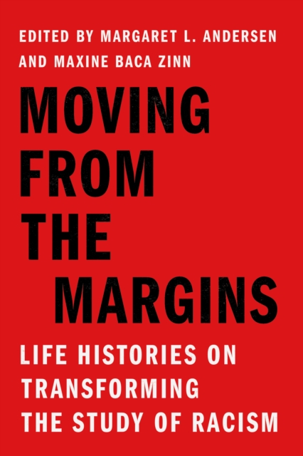 Moving from the Margins : Life Histories on Transforming the Study of Racism, EPUB eBook