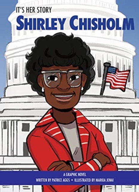 It's Her Story Shirley Chisholm A Graphic Novel, Hardback Book