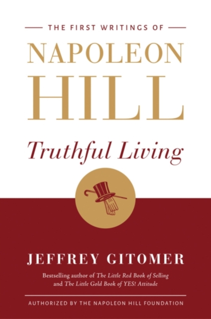 Truthful Living : The First Writings of Napoleon Hill, Hardback Book