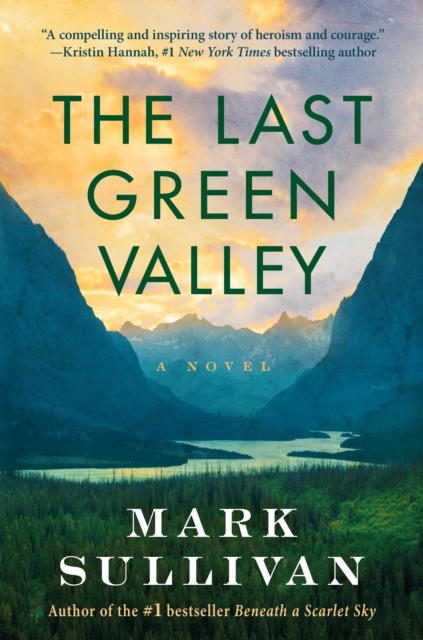 The Last Green Valley : A Novel, Hardback Book