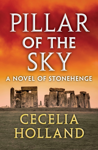 Pillar of the Sky : A Novel of Stonehenge, EPUB eBook