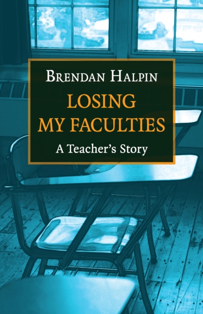 Losing My Faculties : A Teacher's Story, EPUB eBook