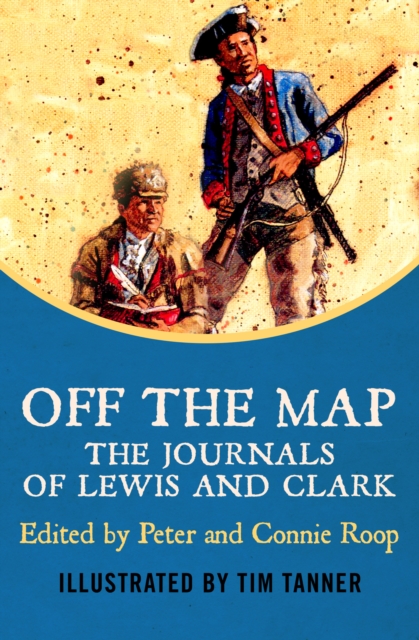 Off the Map : The Journals of Lewis and Clark, EPUB eBook
