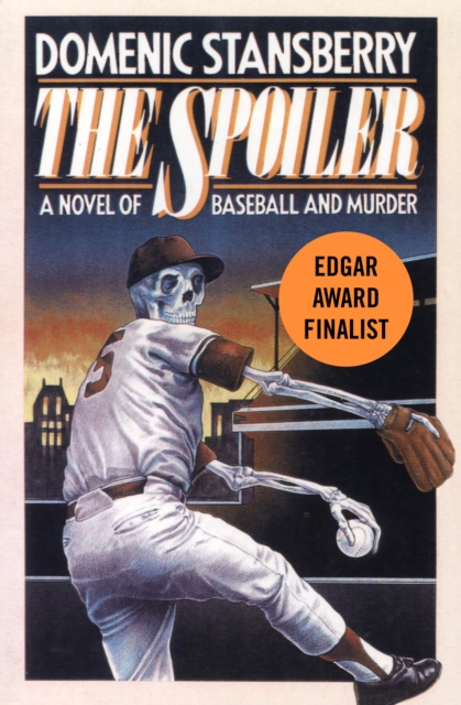 The Spoiler : A Novel of Baseball and Murder, EPUB eBook