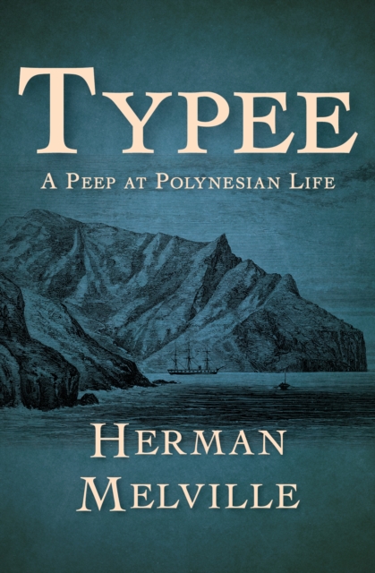 Typee : A Peep at Polynesian Life, EPUB eBook