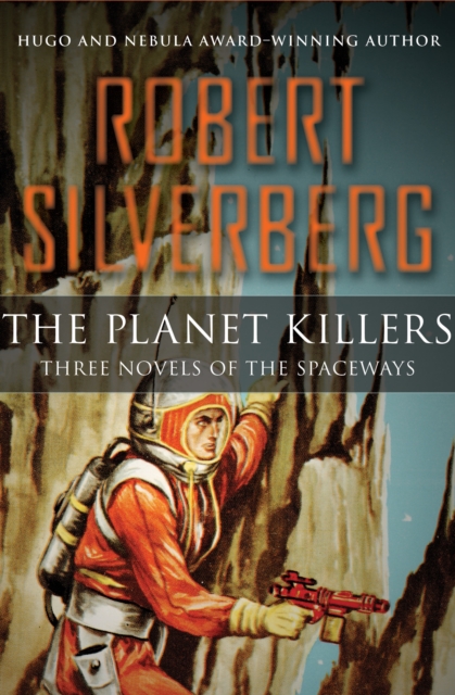 The Planet Killers : Three Novels of the Spaceways, EPUB eBook