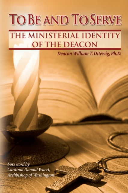 To Be and To Serve : The Ministerial Identity of the Deacon, EPUB eBook