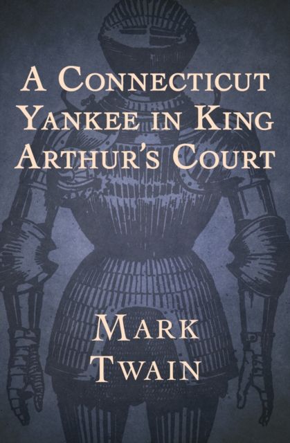 A Connecticut Yankee in King Arthur's Court, EPUB eBook