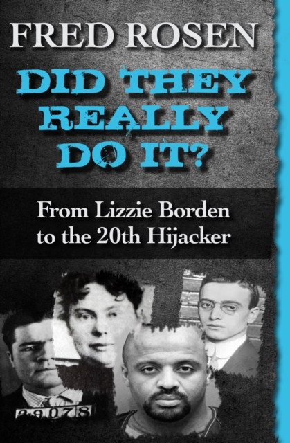 Did They Really Do It? : From Lizzie Borden to the 20th Hijacker, EPUB eBook
