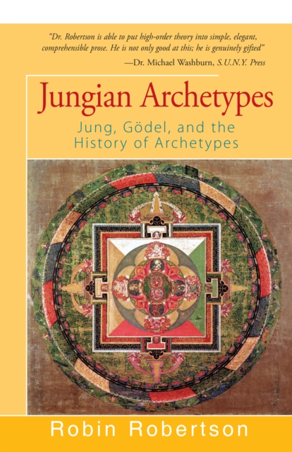 Jungian Archetypes : Jung, Godel, and the History of Archetypes, EPUB eBook