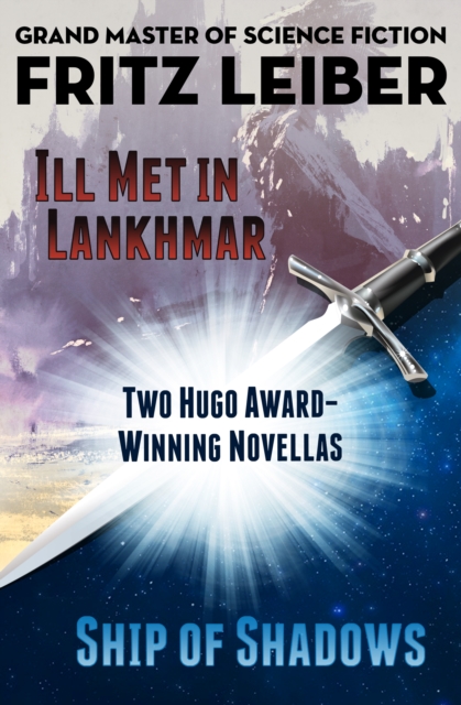Ill Met in Lankhmar and Ship of Shadows : Two Novellas, EPUB eBook