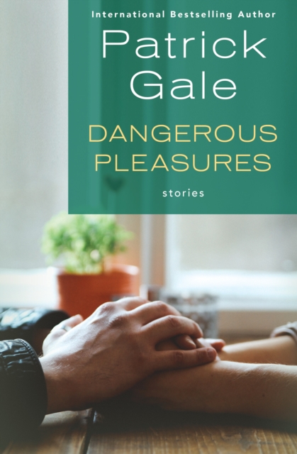 Dangerous Pleasures : Stories, EPUB eBook
