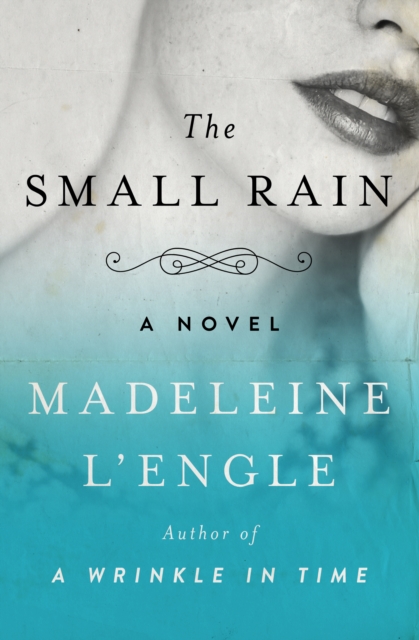 The Small Rain : A Novel, EPUB eBook