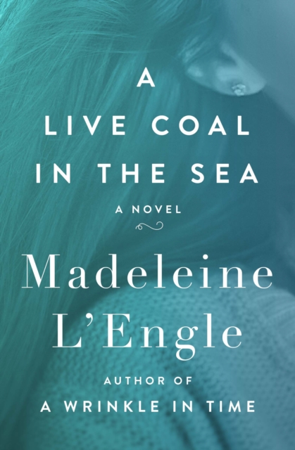 A Live Coal in the Sea : A Novel, EPUB eBook