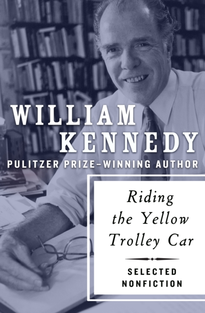 Riding the Yellow Trolley Car : Selected Nonfiction, EPUB eBook
