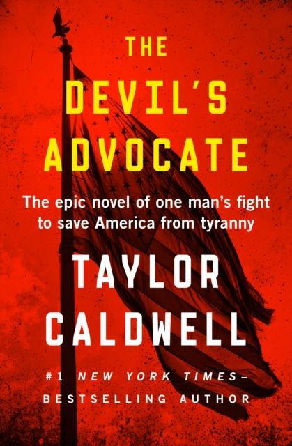The Devil's Advocate : The Epic Novel of One Man's Fight to Save America from Tyranny, EPUB eBook