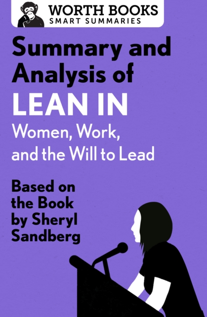 Summary and Analysis of Lean In: Women, Work, and the Will to Lead : Based on the Book by Sheryl Sandberg, EPUB eBook