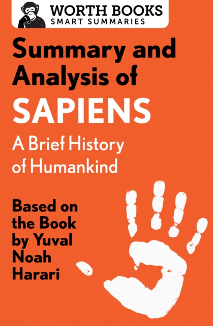 Summary and Analysis of Sapiens: A Brief History of Humankind : Based on the Book by Yuval Noah Harari, EPUB eBook