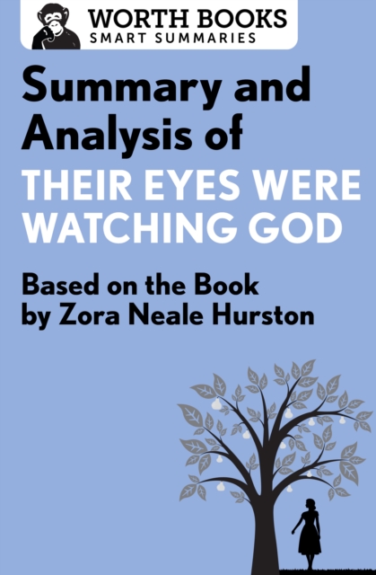 Summary and Analysis of Their Eyes Were Watching God : Based on the Book by Zorah Neale Hurston, EPUB eBook