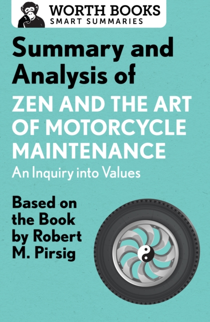 Summary and Analysis of Zen and the Art of Motorcycle Maintenance: An Inquiry into Values : Based on the Book by Robert M. Pirsig, EPUB eBook