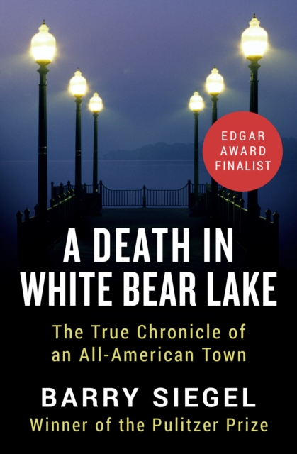 A Death in White Bear Lake : The True Chronicle of an All-American Town, EPUB eBook