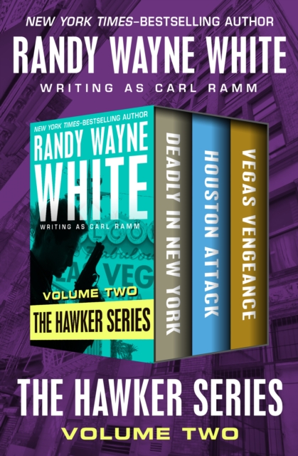 The Hawker Series Volume Two : Deadly in New York, Houston Attack, and Vegas Vengeance, EPUB eBook