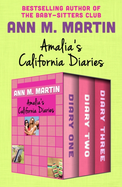 Amalia's California Diaries : Diary One, Diary Two, and Diary Three, EPUB eBook