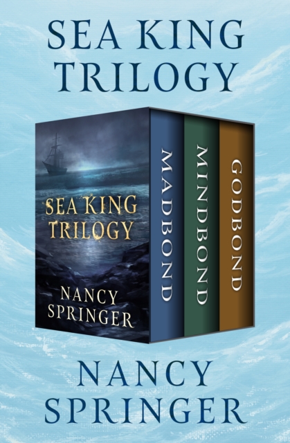 Sea King Trilogy : Madbond, Mindbond, and Godbond, EPUB eBook