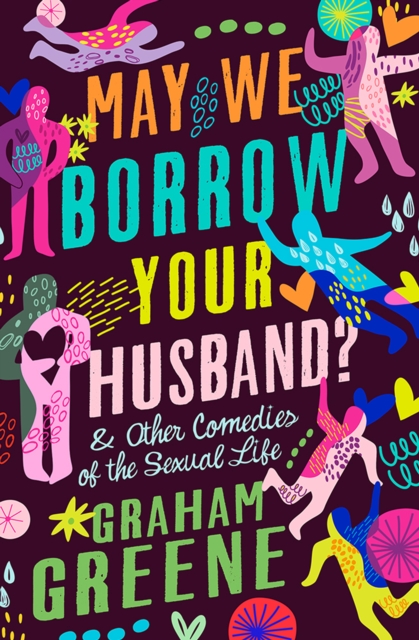 May We Borrow Your Husband? : & Other Comedies of the Sexual Life, EPUB eBook