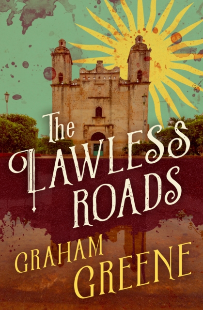 The Lawless Roads, EPUB eBook