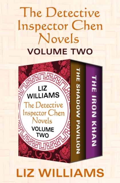 The Detective Inspector Chen Novels Volume Two : The Shadow Pavilion and The Iron Khan, EPUB eBook