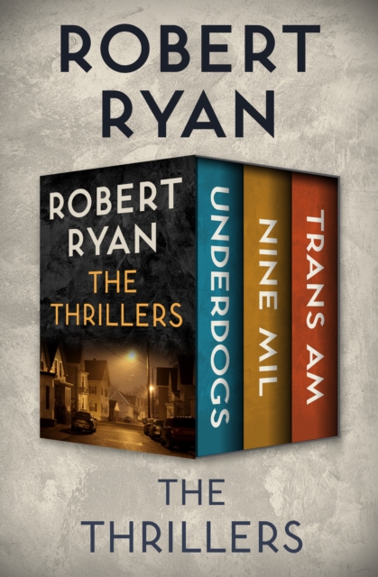 The Thrillers : Underdogs, Nine Mil, and Trans Am, EPUB eBook