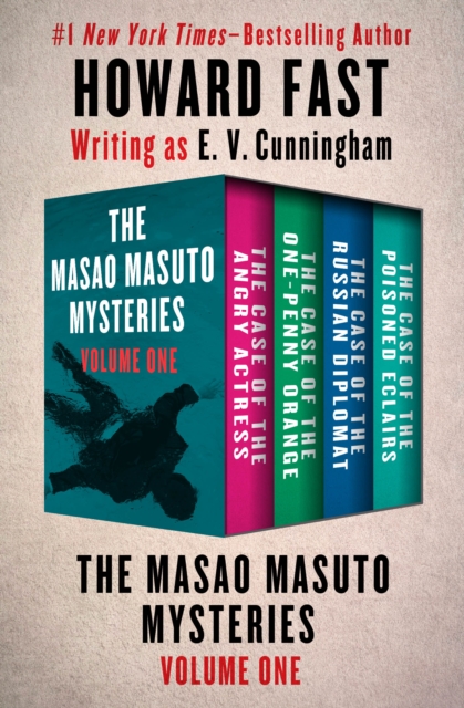 The Masao Masuto Mysteries Volume One : The Case of the Angry Actress, The Case of the One-Penny Orange, The Case of the Russian Diplomat, and The Case of the Poisoned Eclairs, EPUB eBook