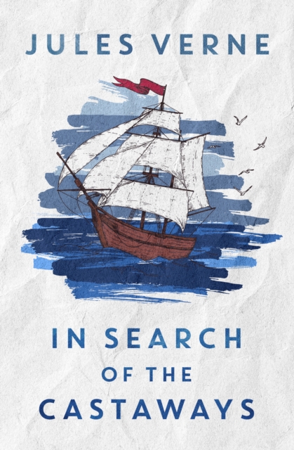 In Search of the Castaways : or the Children of Captain Grant, EPUB eBook