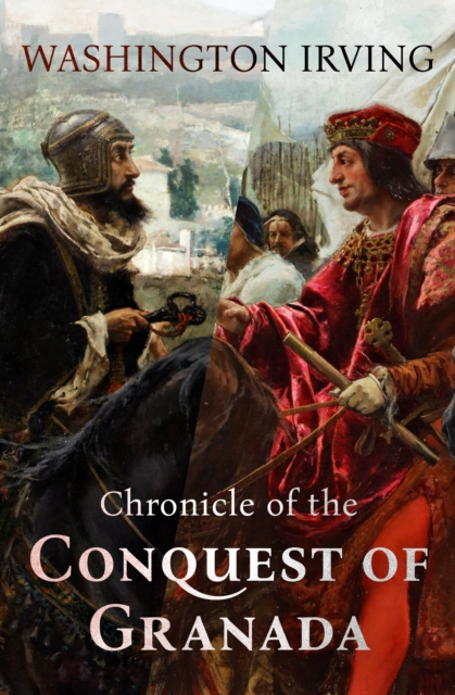 Chronicle of the Conquest of Granada, EPUB eBook