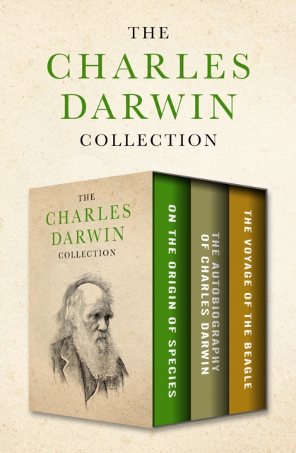The Charles Darwin Collection : On the Origin of Species, The Autobiography of Charles Darwin, and The Voyage of the Beagle, EPUB eBook