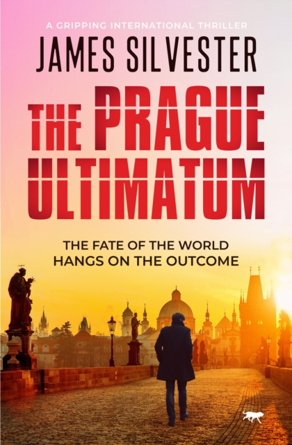 The Prague Ultimatum : A Gripping international Thriller, EPUB eBook