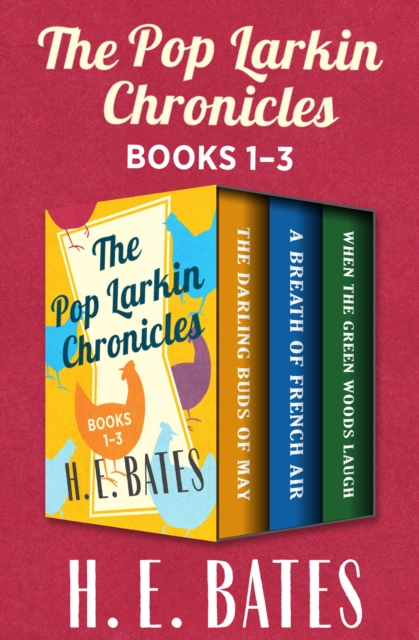 The Pop Larkin Chronicles : The Darling Buds of May, A Breath of French Air, and When the Green Woods Laugh, EPUB eBook