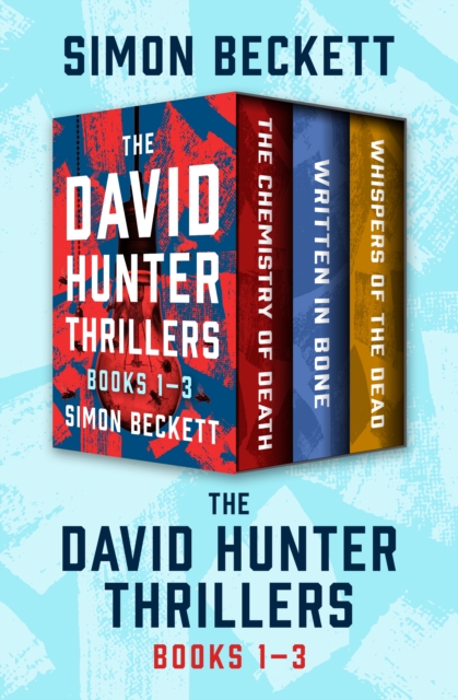 The David Hunter Thrillers, Books 1-3 : The Chemistry of Death, Written in Bone, and Whispers of the Dead, EPUB eBook