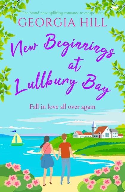 New Beginnings at Lullbury Bay : A brand new uplifting romance to escape with, EPUB eBook
