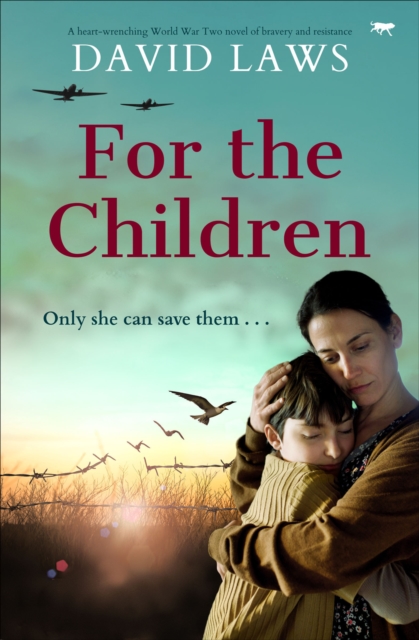 For the Children : A heart-wrenching World War Two novel of bravery and resistance, EPUB eBook