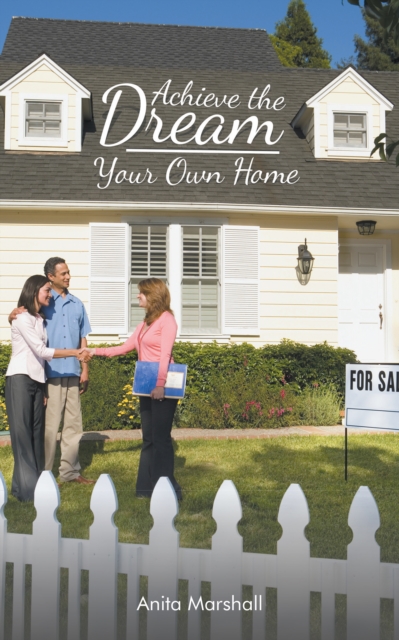Achieve the Dream - Your Own Home, EPUB eBook