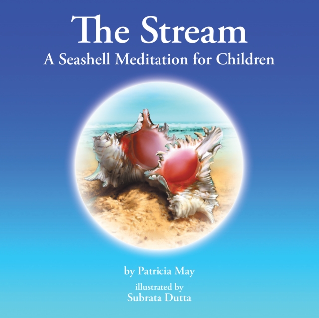 The Stream : A Seashell Meditation for Children, EPUB eBook