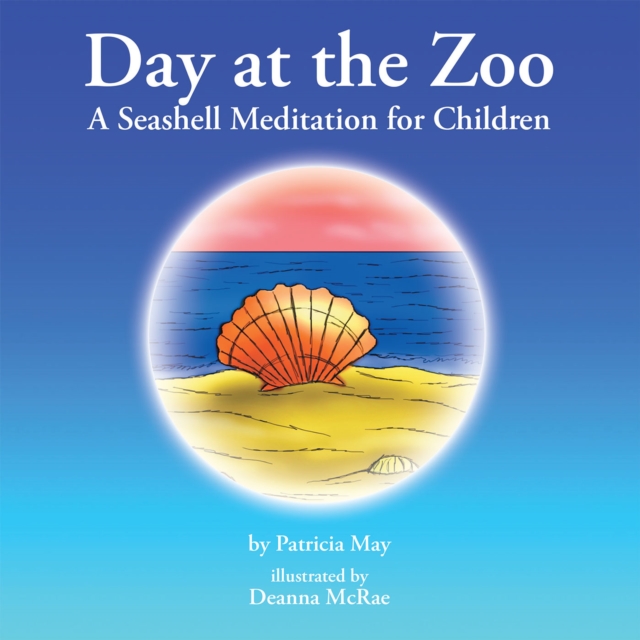 Day at the Zoo : A Seashell Meditation for Children, EPUB eBook